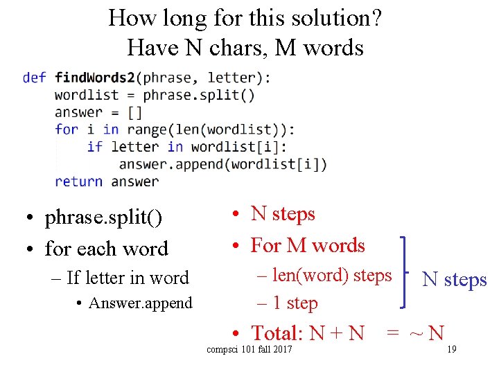 How long for this solution? Have N chars, M words • phrase. split() •