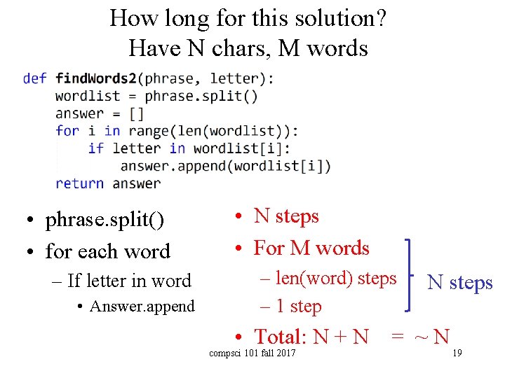 How long for this solution? Have N chars, M words • phrase. split() •