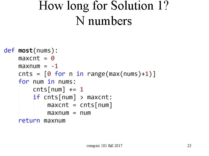 How long for Solution 1? N numbers compsci 101 fall 2017 23 