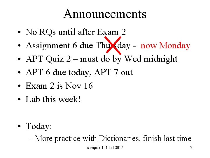 Announcements • • • No RQs until after Exam 2 Assignment 6 due Thursday