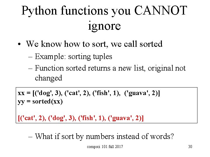 Python functions you CANNOT ignore • We know how to sort, we call sorted