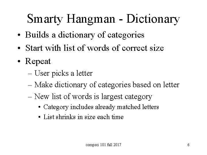 Smarty Hangman - Dictionary • Builds a dictionary of categories • Start with list