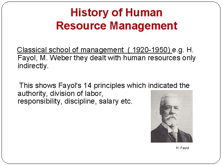 History of Human Resource Management Classical school of management ( 1920 -1950) e. g. History of Human Resource Management Classical school of management ( 1920 -1950) e. g.