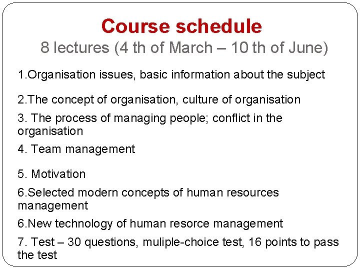 Course schedule 8 lectures (4 th of March – 10 th of June) 1. Course schedule 8 lectures (4 th of March – 10 th of June) 1.