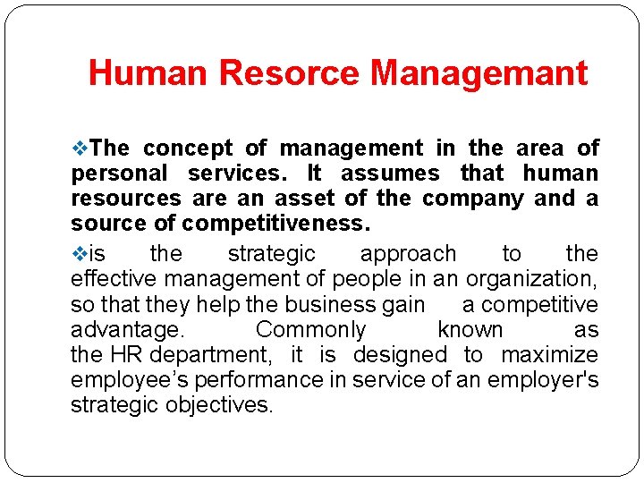 Human Resorce Managemant v. The concept of management in the area of personal services. Human Resorce Managemant v. The concept of management in the area of personal services.