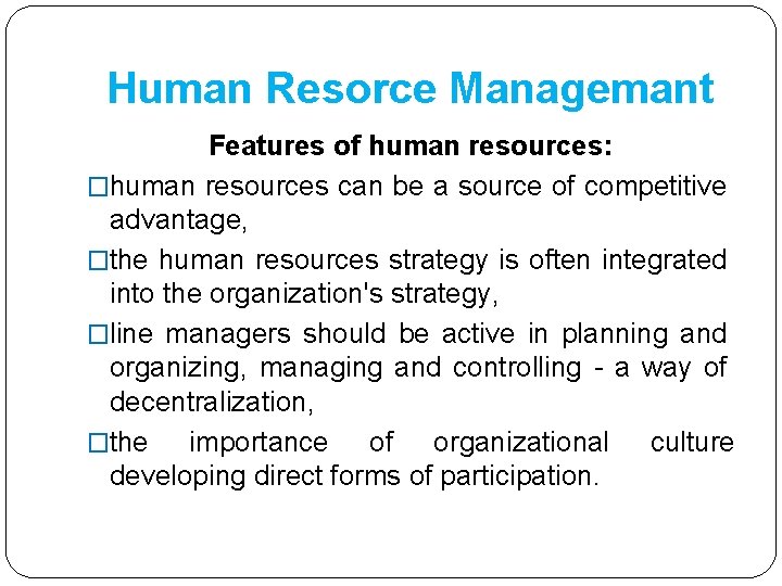 Human Resorce Managemant Features of human resources: �human resources can be a source of Human Resorce Managemant Features of human resources: �human resources can be a source of