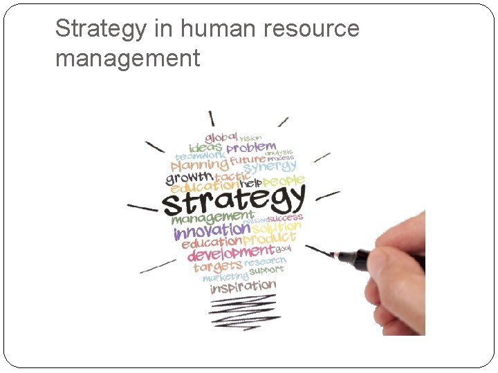 Strategy in human resource management Strategy in human resource management