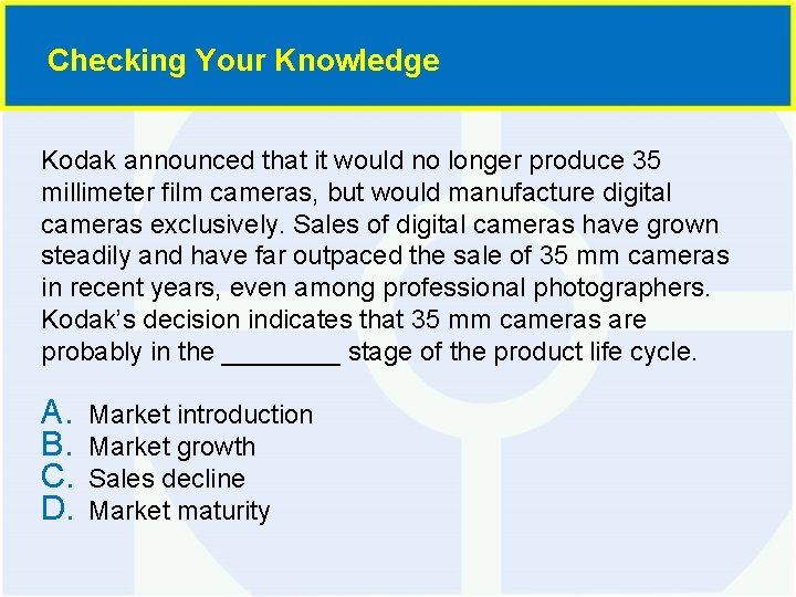 Checking Your Knowledge Kodak announced that it would no longer produce 35 millimeter film