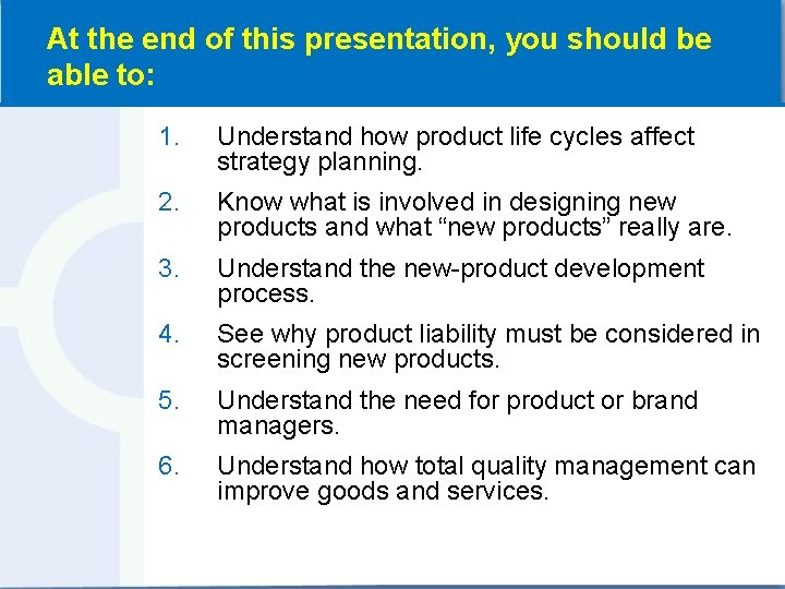 At the end of this presentation, you should be able to: 1. Understand how