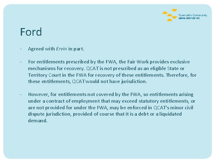 Ford - Agreed with Ervin in part. - For entitlements prescribed by the FWA,