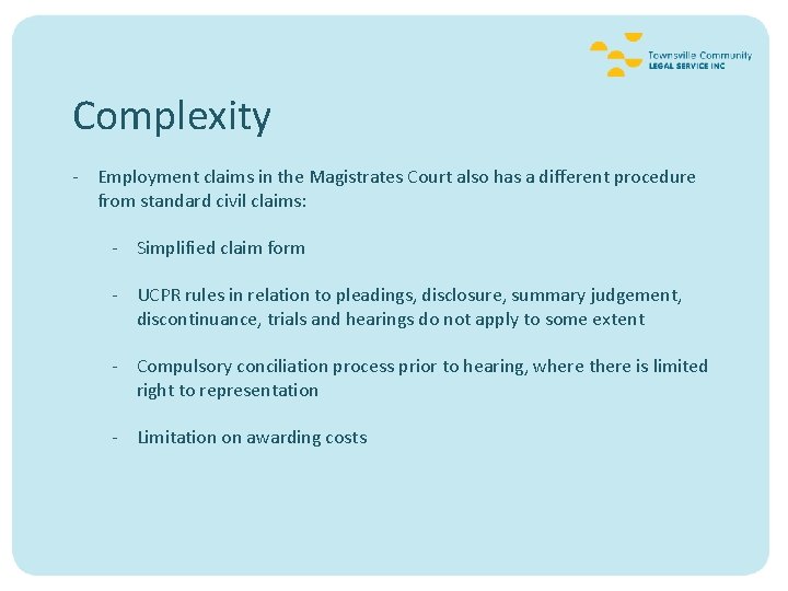 Complexity - Employment claims in the Magistrates Court also has a different procedure from