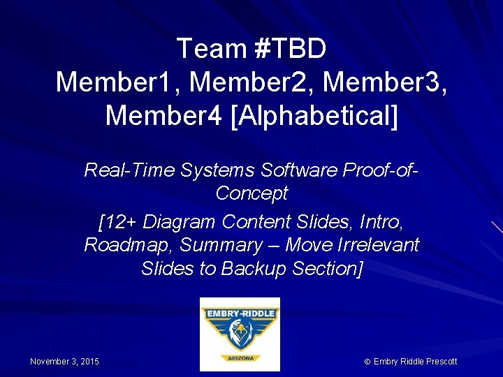Team #TBD Member 1, Member 2, Member 3, Member 4 [Alphabetical] Real-Time Systems Software