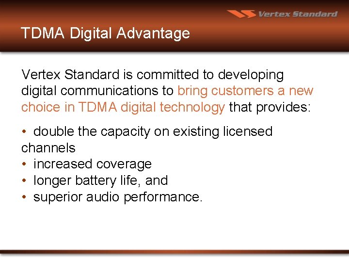 TDMA Digital Advantage Vertex Standard is committed to developing digital communications to bring customers