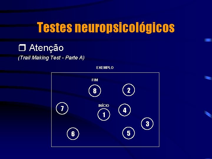 Testes neuropsicológicos r Atenção (Trail Making Test - Parte A) EXEMPLO FIM 2 8