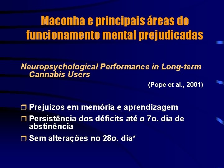 Maconha e principais áreas do funcionamento mental prejudicadas Neuropsychological Performance in Long-term Cannabis Users