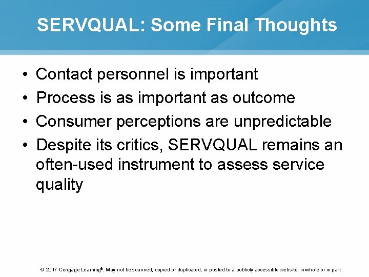 SERVQUAL: Some Final Thoughts • • Contact personnel is important Process is as important SERVQUAL: Some Final Thoughts • • Contact personnel is important Process is as important
