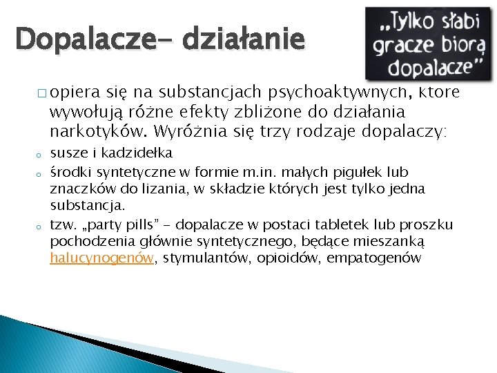 Dopalacze- działanie � opiera się na substancjach psychoaktywnych, które wywołują różne efekty zbliżone do