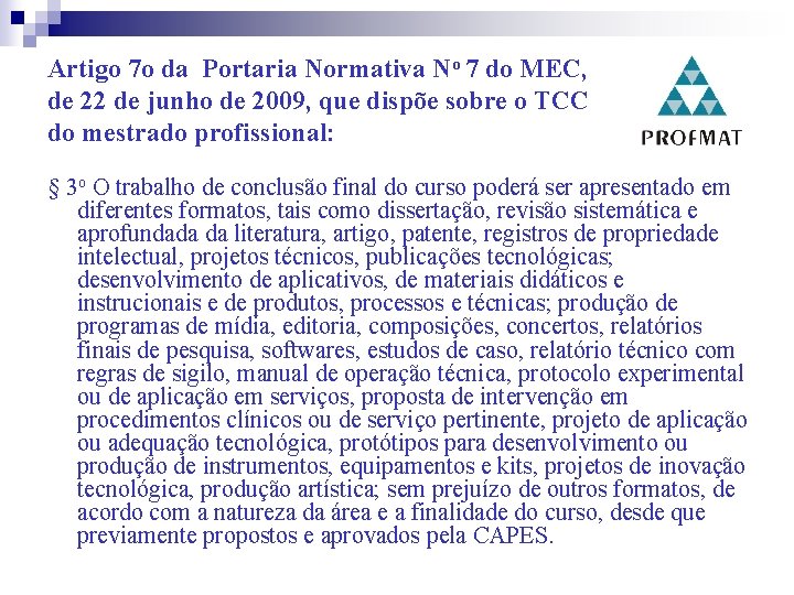 Artigo 7 o da Portaria Normativa No 7 do MEC, de 22 de junho