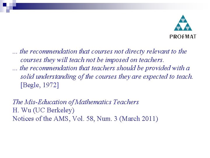 . . . the recommendation that courses not directy relevant to the courses they