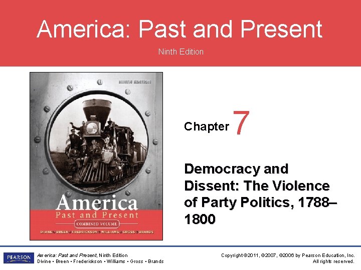 America: Past and Present Ninth Edition Chapter 7 Democracy and Dissent: The Violence of
