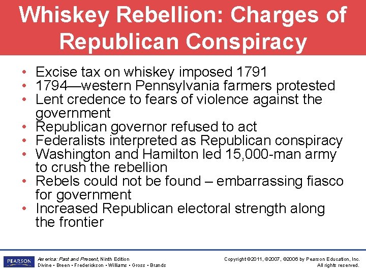 Whiskey Rebellion: Charges of Republican Conspiracy • Excise tax on whiskey imposed 1791 •