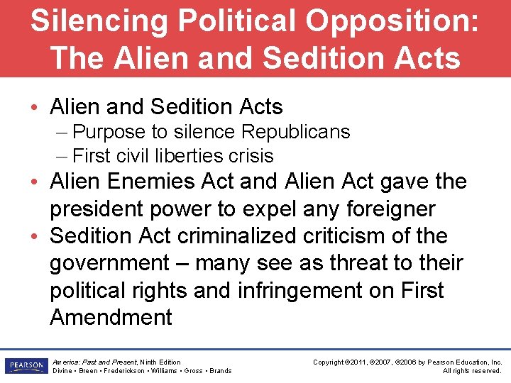 Silencing Political Opposition: The Alien and Sedition Acts • Alien and Sedition Acts –