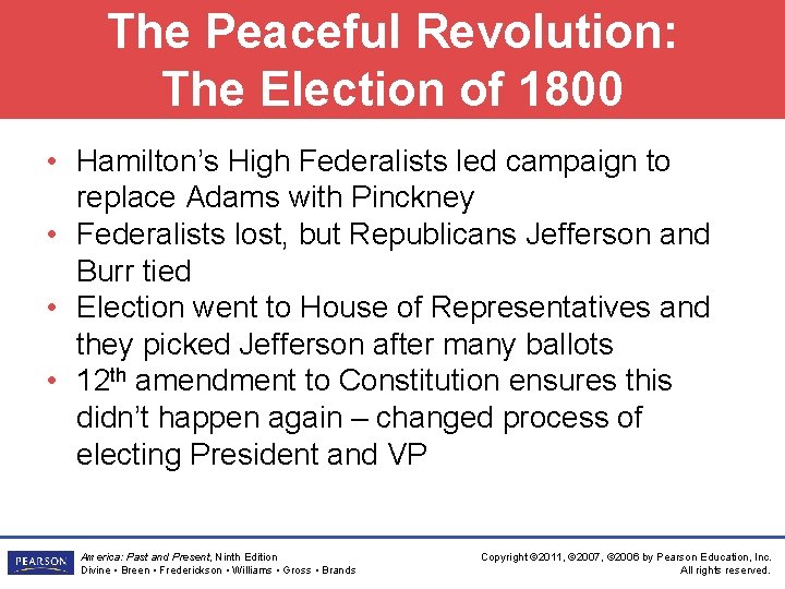 The Peaceful Revolution: The Election of 1800 • Hamilton’s High Federalists led campaign to