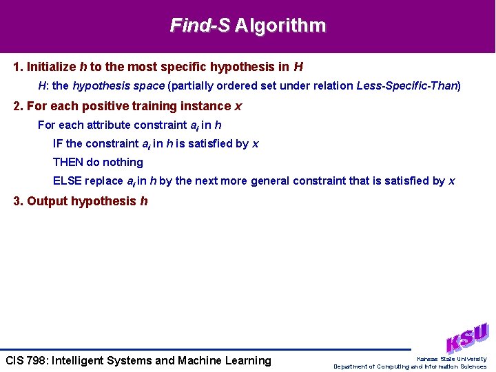 Find-S Algorithm 1. Initialize h to the most specific hypothesis in H H: the