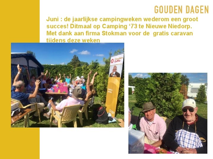 Juni : de jaarlijkse campingweken wederom een groot succes! Ditmaal op Camping ‘ 73