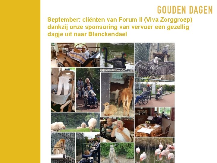 September: cliënten van Forum II (Viva Zorggroep) dankzij onze sponsoring van vervoer een gezellig