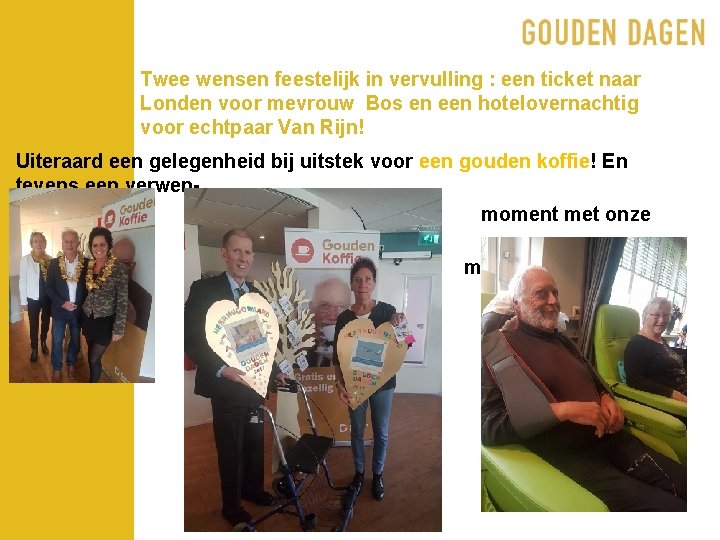 Twee wensen feestelijk in vervulling : een ticket naar Londen voor mevrouw Bos en
