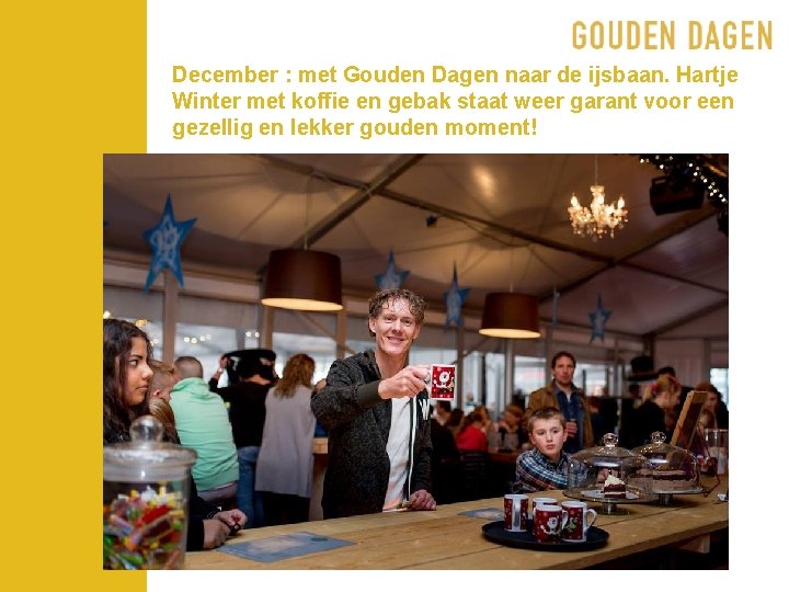 December : met Gouden Dagen naar de ijsbaan. Hartje Winter met koffie en gebak