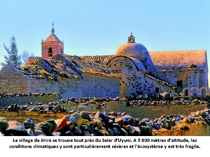 Le village de Jirira se trouve tout près du Salar d'Uyuni. A 3 800