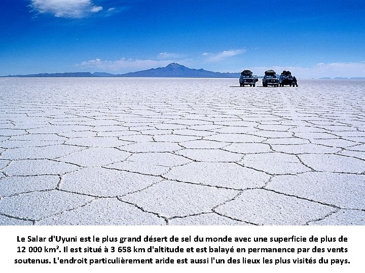Le Salar d'Uyuni est le plus grand désert de sel du monde avec une