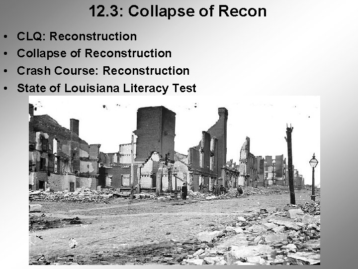 12. 3: Collapse of Recon • • CLQ: Reconstruction Collapse of Reconstruction Crash Course: