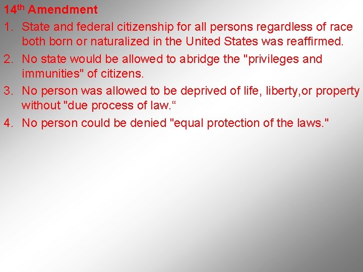 14 th Amendment 1. State and federal citizenship for all persons regardless of race