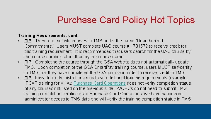 Purchase Card Policy Hot Topics Training Requirements, cont. • TIP: There are multiple courses