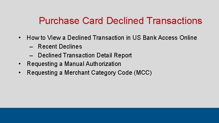 Purchase Card Declined Transactions • How to View a Declined Transaction in US Bank