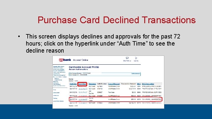 Purchase Card Declined Transactions • This screen displays declines and approvals for the past