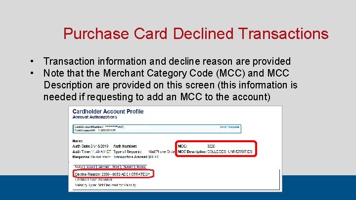 Purchase Card Declined Transactions • Transaction information and decline reason are provided • Note