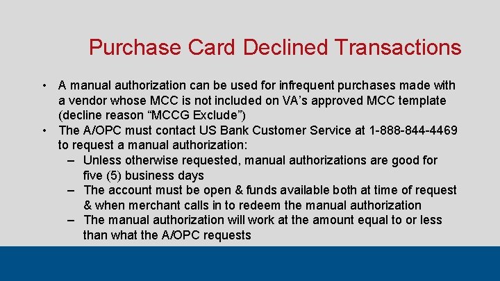 Purchase Card Declined Transactions • A manual authorization can be used for infrequent purchases