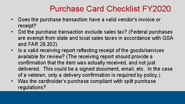 Purchase Card Checklist FY 2020 • Does the purchase transaction have a valid vendor's