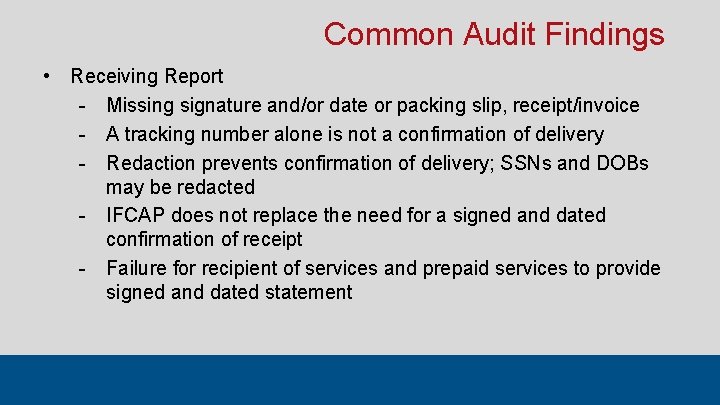 Common Audit Findings • Receiving Report - Missing signature and/or date or packing slip,