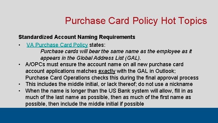 Purchase Card Policy Hot Topics Standardized Account Naming Requirements • VA Purchase Card Policy