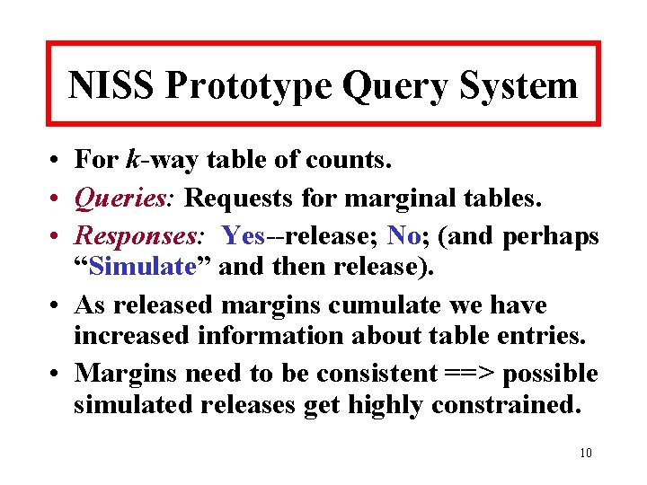 NISS Prototype Query System • For k-way table of counts. • Queries: Requests for
