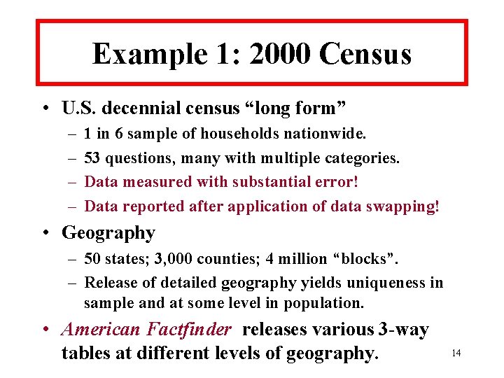 Example 1: 2000 Census • U. S. decennial census “long form” – – 1