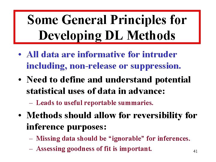 Some General Principles for Developing DL Methods • All data are informative for intruder