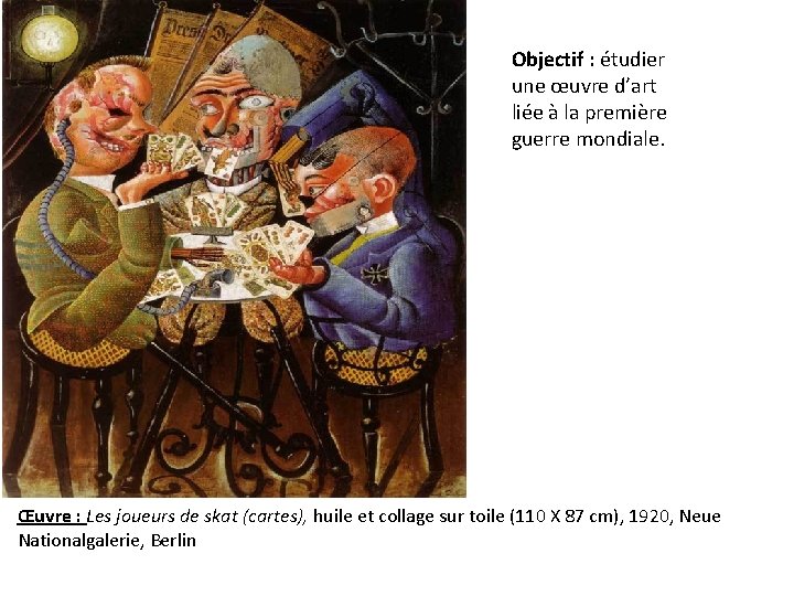 Objectif : étudier une œuvre d’art liée à la première guerre mondiale. Œuvre :