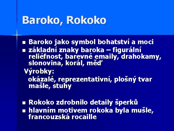 Baroko, Rokoko Baroko jako symbol bohatství a moci n základní znaky baroka – figurální