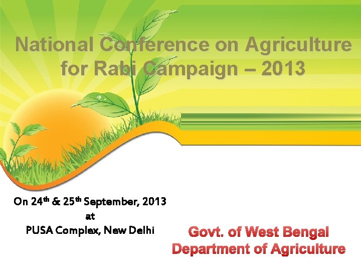 National Conference on Agriculture for Rabi Campaign – 2013 On 24 th & 25